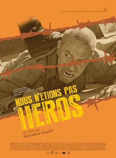 Algérie / Cinéma / «Nous n’étions pas des héros» contribue à une meilleure connaissance de ce pan encore méconnu de la guerre d’indépendance