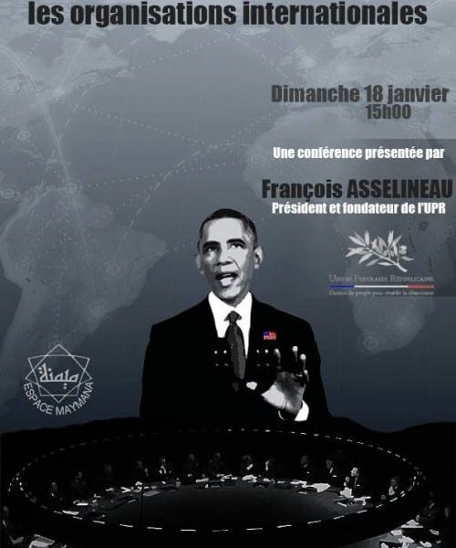 L’influence américaine dans les organisations internationales – Conférence de François Asselineau