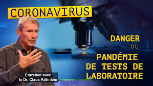 Coronavirus : danger ou pandémie de tests de laboratoire ? (Entretien avec le Dr. Claus Köhnlein) -vidéos-