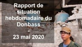 Rapport de situation hebdomadaire du Donbass (Vidéo) – 23 mai 2020