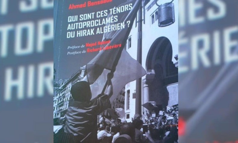 «Qui sont ces ténors autoproclamés du Hirak algérien?» : Un livre-enquête signé A. Bensaâda