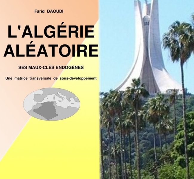 Book Review de l’ouvrage  « L’ Algérie Aléatoire – Ses maux-clés endogènes – Une matrice transversale de sous-développement ».