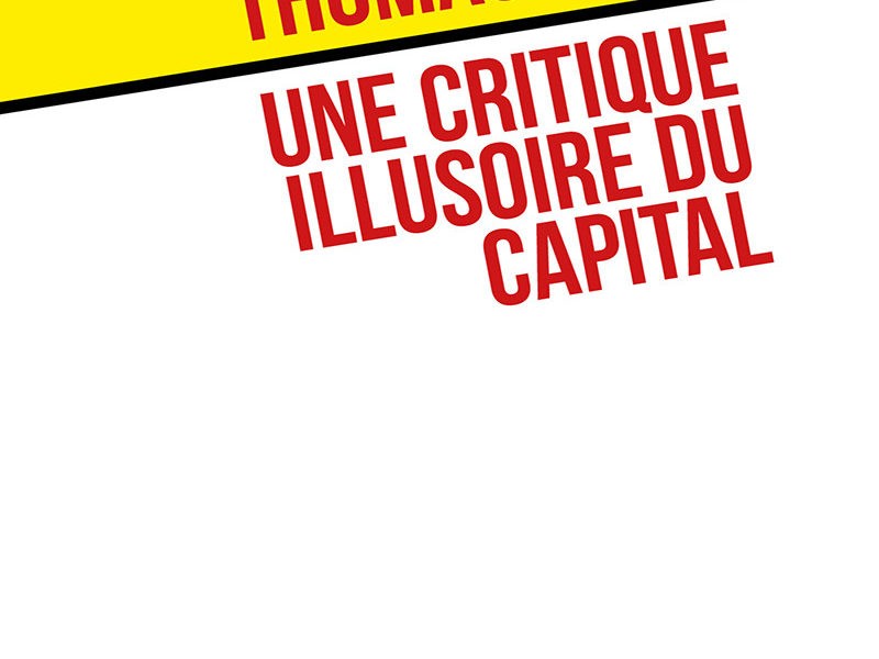 Recension de l’ouvrage: «Thomas Piketty, une dénonciation illusoire du capital» d’Alain Bihr et de Michel Husson