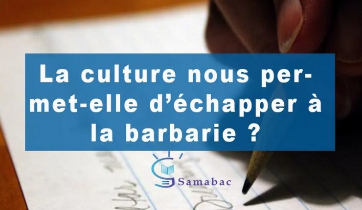SORTIR DE LA BARBARIE (2/3) : La culture nous permet-elle d’échapper à la barbarie ?