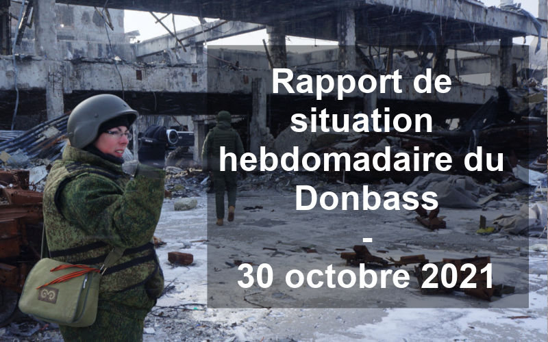 Rapport de situation hebdomadaire du Donbass – 30 octobre 2021