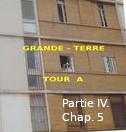 Roman : « GRANDE TERRE, TOUR A » de Kadour Naïmi – partie IV, chap. 5