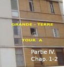 Roman : « GRANDE TERRE, TOUR A » de Kadour Naïmi – partie IV, chap. 1-2