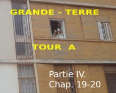 Roman : « GRANDE TERRE, TOUR A » de Kadour Naïmi – partie IV, chap. 19-20