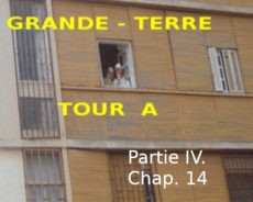 Roman : « GRANDE TERRE, TOUR A » de Kadour Naïmi – partie IV, chap. 14