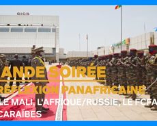 GRANDE SOIRÉE DE RÉFLEXION PANAFRICAINE SUR LE MALI, L’AFRIQUE/RUSSIE, LE FCFA ET LES CARAÏBES
