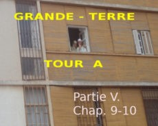 Roman : « GRANDE TERRE, TOUR A » de Kadour Naïmi – partie V, chap.9-10