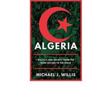 Le livre de Michael J. Willis : « Algeria : Politics and Society from the Dark Decade to the Hirak”