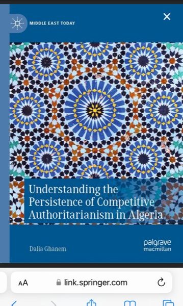Le livre de Dalia Ghanem, « Understanding the Persistence of Competitive Authoritarianism in Algeria”: Le système politique algérien mis à nu.