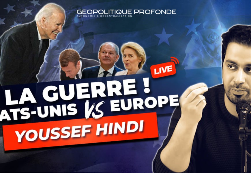 Interview exclusive : Youssef Hindi décrypte la guerre des États-Unis contre l’Europe