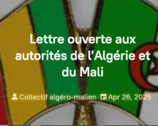 Lettre ouverte aux autorités de l’Algérie et du Mali