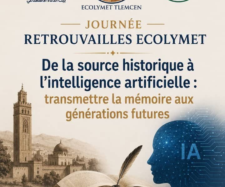 Tlemcen entre mémoire et modernité : ECOLYMET célèbre la transmission du savoir Tlemcen entre mémoire et modernité : ECOLYMET célèbre la transmission du savoir
