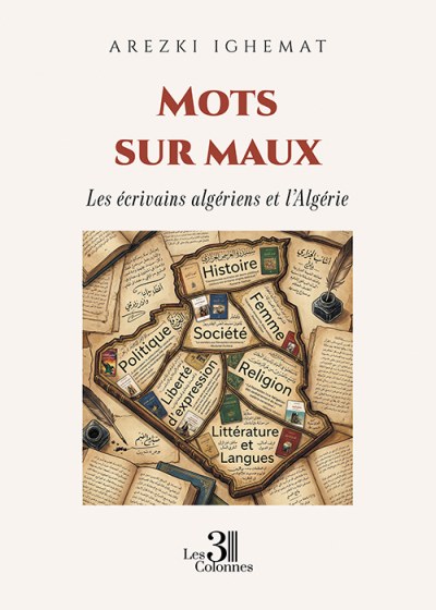 « Mots sur maux : les écrivains algériens et l’Algérie » : ce que les écrivains pensent de leur pays d’origine, l’Algérie. « Mots sur maux : les écrivains algériens et l’Algérie » : ce que les écrivains pensent de leur pays d’origine, l’Algérie.